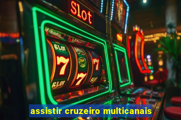 assistir cruzeiro multicanais